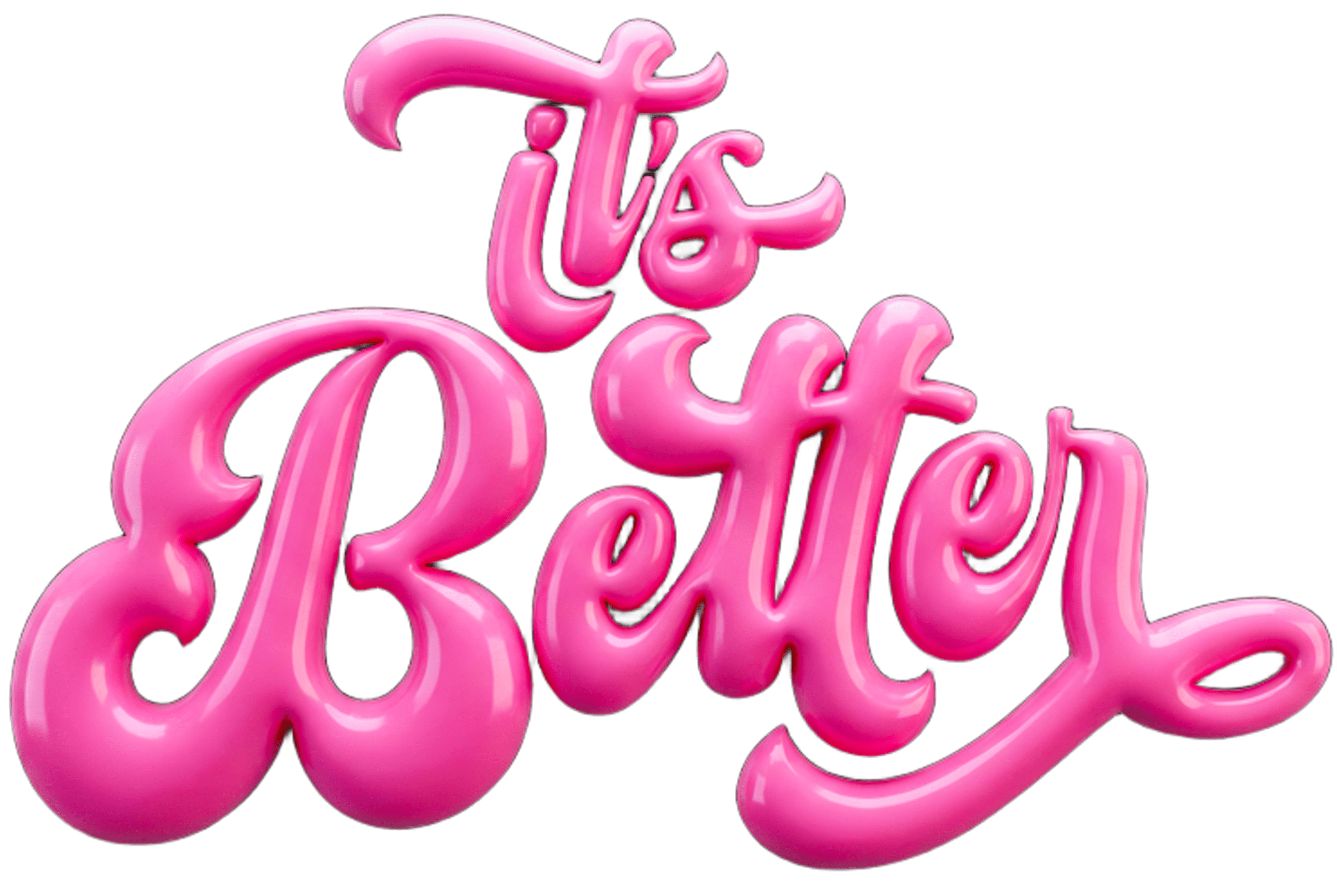 it's Better